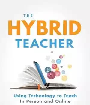 دانلود کتاب The Hybrid Teacher: Using Technology to Teach In Person and Online