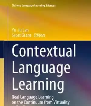 دانلود کتاب Contextual Language Learning: Real Learning on the Continuum from Virtuality to Reality