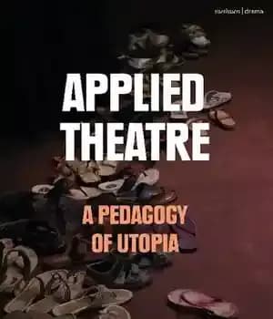 دانلود کتاب Applied Theatre: A Pedagogy of Utopia
