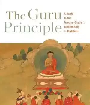 دانلود کتاب The Guru Principle: A Guide to Teacher-Student Relationship in Buddhism