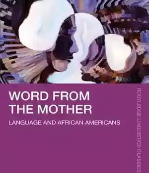دانلود کتاب Word from the Mother: Language and African Americans