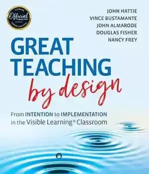 دانلود کتاب Great Teaching by Design: From Intention to Implementation in the Visible Learning Classroom