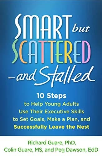 و دانلود نسخه کامل کتاب زبان اصلی Smart but Scattered–and Stalled: 10 Steps to Help Young Adults Use Their Executive Skills to Set Goals, Make a Plan, and Successfully Leave the Nest 1st Edition