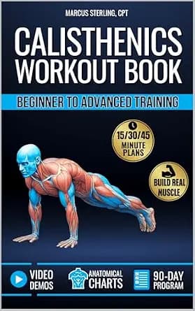و دانلود نسخه کامل کتاب زبان اصلی Calisthenics Workout Book for Beginners & Advanced Training: Plateau-Proof Exercises with Step-by-Step Plans to Build Muscle at Home with 90-Day Program, Video D