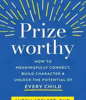 دانلود کتاب Prizeworthy: How to Meaningfully Connect, Build Character, and Unlock the Potential of Every Child