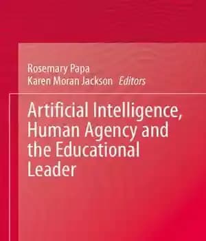 دانلود کتاب Artificial Intelligence, Human Agency and the Educational Leader