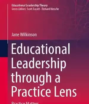 دانلود کتاب Educational Leadership through a Practice Lens: Matters