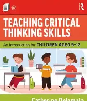 دانلود کتاب Teaching Critical Thinking Skills: An Introduction for Children Aged 912