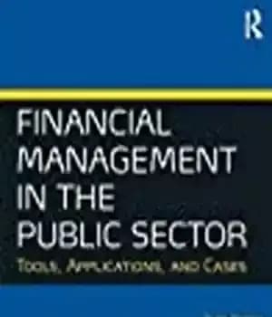 دانلود کتاب Financial Management in the Public Sector: Tools, Applications and Cases