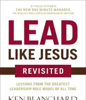 دانلود کتاب Lead like Jesus revisited: lessons from the greatest leadership role model of all time