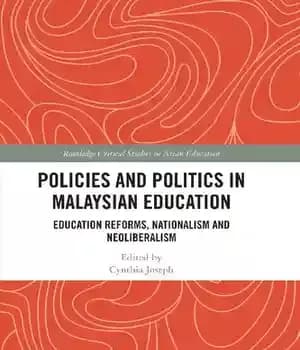 دانلود کتاب Policies and Politics in Malaysian Education: Education Reforms, Nationalism Neoliberalism