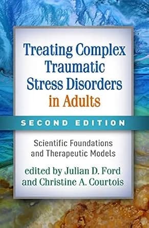 و دانلود نسخه کامل کتاب زبان اصلی Treating Complex Traumatic Stress Disorders in Adults: Scientific Foundations and Therapeutic Models PDF | دانلود کتاب خارجی