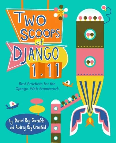 و دانلود نسخه کامل کتاب زبان اصلی Two Scoops of Django 1.11: Best Practices for the Django Web Framework PDF | کتاب خارجی | مقاله خارجی