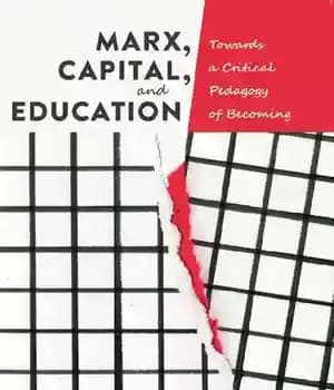 دانلود کتاب Marx, Capital, and Education: Towards a Critical Pedagogy of Becoming