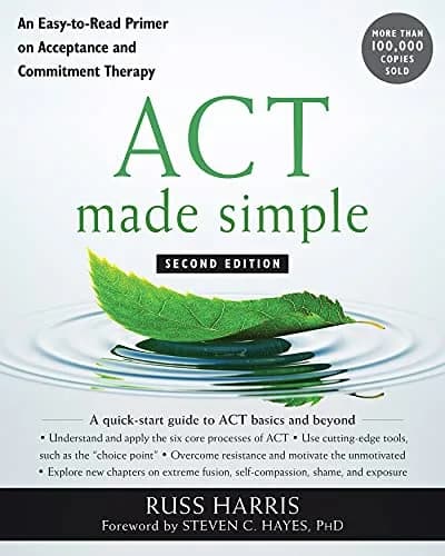 و دانلود نسخه کامل کتاب زبان اصلی ACT Made Simple: An Easy-To-Read Primer on Acceptance and Commitment Therapy (The New Harbinger Made Simple Series) 2nd Edition PDF | دانلود کتاب خارجی