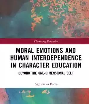 دانلود کتاب Moral Emotions and Human Interdependence in Character Education: Beyond the One-Dimensional Self