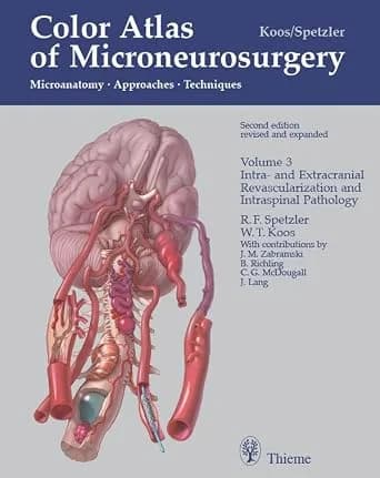 و دانلود نسخه کامل کتاب زبان اصلی Color Atlas of Microneurosurgery: Volume 3 – Intra- and Extracranial Revascularization and Intraspinal Pathology: Microanatomy – Approaches – Techniques PDF | دا