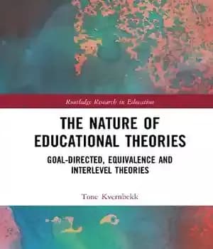 دانلود کتاب The Nature of Educational Theories: Goal-Directed, Equivalence and Interlevel Theories