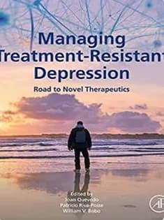 دانلود کتاب Managing Treatment-Resistant Depression: Road to Novel Therapeutics