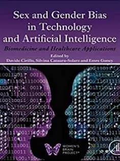 دانلود کتاب Sex and Gender Bias in Technology and Artificial Intelligence