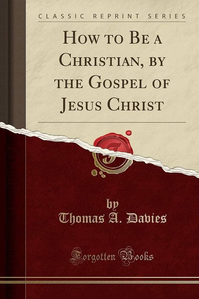 کتاب How to Be a Christian by the Gospel of Jesus Christ (چگونه بر اساس انجیل عیسی مسیح یک مسیحی باشیم) نسخه انگلیسی PDF