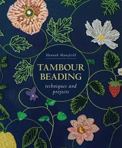 دانلود کتاب مهره بافی تنبور؛ تکنیک ها و پروژه ها Tambour Beading: Techniques and Projects