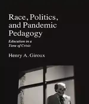 دانلود کتاب Race, Politics, and Pandemic Pedagogy: Education in a Time of Crisis