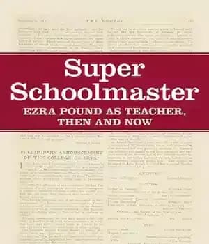 دانلود کتاب Super Schoolmaster: Ezra Pound as Teacher, Then and Now