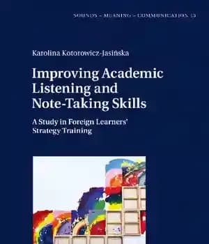 دانلود کتاب Improving Academic Listening and Note-Taking Skills: A Study in Foreign LearnersÖ Strategy Training