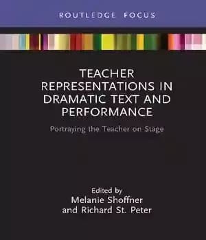 دانلود کتاب Teacher Representations in Dramatic Text and Performance: Portraying the on Stage