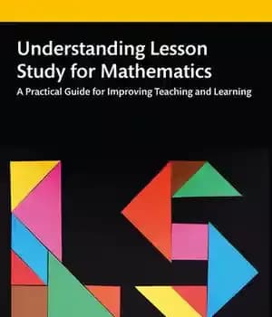 دانلود کتاب Understanding Lesson Study for Mathematics: A Practical Guide Improving Teaching and Learning