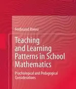 دانلود کتاب Teaching and Learning Patterns in School Mathematics: Psychological Pedagogical Considerations