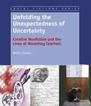 دانلود کتاب Unfolding the Unexpectedness of Uncertainty: Creative Nonfiction and Lives Becoming Teachers