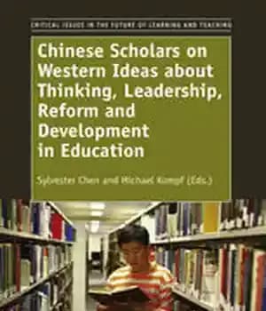 دانلود کتاب Chinese Scholars on Western Ideas about Thinking, Leadership, Reform and Development in Education