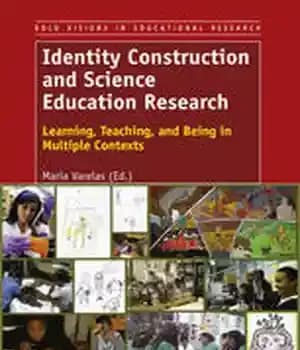 دانلود کتاب Identity Construction and Science Education Research: Learning, Teaching, Being in Multiple Contexts