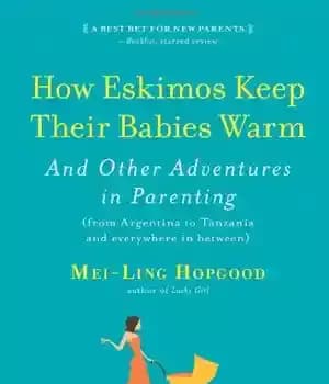 دانلود کتاب How Eskimos Keep Their Babies Warm: And Other Adventures in Parenting
