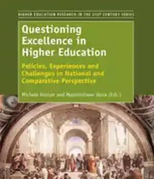 دانلود کتاب Questioning Excellence in Higher Education: Policies, Experiences and Challenges National Comparative Perspective