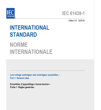 IEC 61439-1:2020 – Low-voltage switchgear and controlgear assemblies – Part 1: General rules