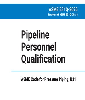 ASME B31Q -2025- Pipeline Personnel Qualification- دانلود استاندارد صلاحیت پرسنل در خطوط لوله