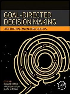 دانلود کتاب Goal-Directed Decision Making: Computations and Neural Circuits