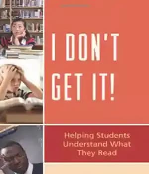 دانلود کتاب I Don’t Get It: Helping Students Understand What They Read