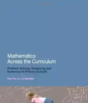 دانلود کتاب Mathematics Across the Curriculum: Problem-Solving, Reasoning and Numeracy in Primary Schools