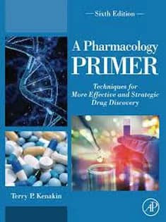 دانلود کتاب A Pharmacology Primer Techniques for More Effective and Strategic Drug Discovery
