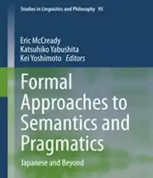 دانلود کتاب Formal Approaches to Semantics and Pragmatics: Japanese Beyond