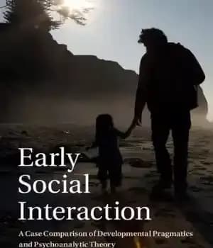 دانلود کتاب Early Social Interaction: A Case Comparison of Developmental Pragmatics and Psychoanalytic Theory