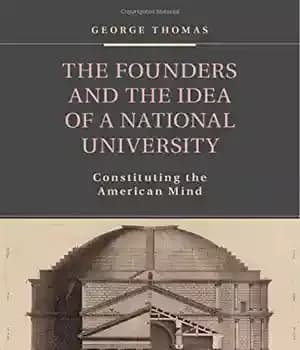 دانلود کتاب The Founders and Idea of a National University: Constituting American Mind
