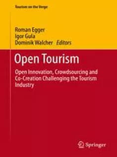 دانلود کتاب Open Tourism: Open Innovation, Crowdsourcing and Co-Creation Challenging the Tourism Industry