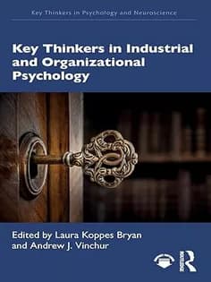 دانلود کتاب Key Thinkers in Industrial and Organizational Psychology (Key Thinkers in Psychology and Neuroscience)