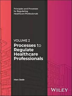 دانلود کتاب Processes to Regulate Healthcare Professionals, Volume 2 (Principles and Processes for Regulating Healthcare Professionals)
