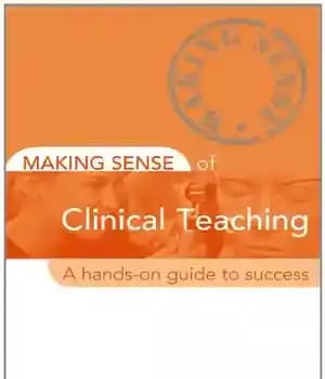 دانلود کتاب Making Sense of Clinical Teaching: A Hands-on Guide to Success